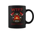 Wtf Where Is Fire Firefighter Coffee Mug