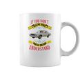 1978 Ford Fairmont Futura If You Dont Own One You Will Never Understand Coffee Mug