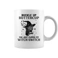 Cat Buckle Up Buttercup You Just Flipped My Witch Switch 3 Coffee Mug