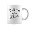 Cinco De Drinko Coffee Mug