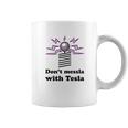 Dont Messla With Tesla Funny Science Graphic Coffee Mug