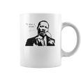 I Have A Dream Martin Luther King Jr Coffee Mug