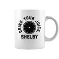 Drink Your Juice Shelby Hoodies Coffee Mug