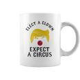 Elect A Clown Expect A Circus Coffee Mug