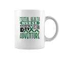 Every Day Is An Adventure Psych Mental Health Nurse Coffee Mug