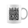 Funny Sarcastic Quotes Gift Dishonor On Your Cow Coffee Mug