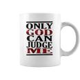 Only God Can Judge Me Graphics Design 2018 Model Coffee Mug