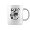 God Of War Do Not Be Sorry Be Better Coffee Mug