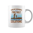 Great Fathers DonFind Fault Great Fathers Find Solutions Coffee Mug