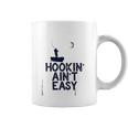 Hookin Aint Easy Coffee Mug