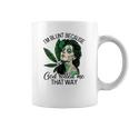 I’M Blunt Because God Rolled Me That Way Coffee Mug