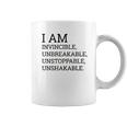 I Am Invincible Unbreakable Unstoppable Unshakable Coffee Mug