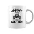 Jeep If Shes A Jeeper You Should Keep Her Coffee Mug