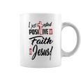 I Just Ested Posiive For Faith In Jesus New Best Gift Coffee Mug