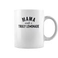 Mama Needs A Truly Lemonade Aint No Laws Coffee Mug