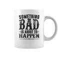 Miranda Lambert Country Something Bad Is About To Happen Coffee Mug