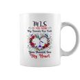 Mls You Should See My Heart Coffee Mug