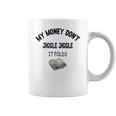 My Money Don’T Jiggle It Folds Tiktok Trending Louis Theroux My Money Dont Jiggle Jiggle It Folds Coffee Mug