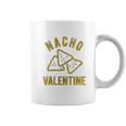 Nacho Valentine Funny Cheesy Valentines Day Coffee Mug