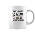 Not A Hoarder Love Antiquing- Junk & Thrift Coffee Mug