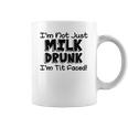 Im Not Milk Drunk Im Tit Faced Funny Cute Baby Coffee Mug