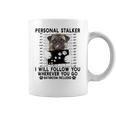 Personal Stalker I Will Follow You Pug Lover Gift Coffee Mug