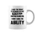 I Had The Right To Remain Silent But Being A Christmas Islander Girl I Didnt Have The Abliblity Nationality Quote Coffee Mug