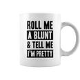 Roll Me A Blunt Tell Me Im Pretty Heathered Gray Coffee Mug