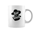 Say When Doc Holliday Western Quote Coffee Mug