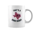 Ugp Campus Apparel Texas Good Buddy Funny Comedy Canada Tv Show Coffee Mug