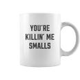 Ugp Campus Apparel Youre Killin Me Smalls Funny Movie Quote Coffee Mug