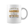 I Used To Be Married But Im Better Now Gift Funny Divorce Coffee Mug