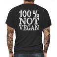 100 Not Vegan Bbq Carnivore Diet Meat Eater Food Mens Back Print T-shirt