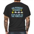 100 Percent Chance Of Me Telling You The Forecast Weather Mens Back Print T-shirt