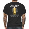 45 Acp Because Sometimes Short Fat And Slow Will Do The Job Hoodie Mens Back Print T-shirt