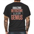 6Tn Funny Amazing Detective Slash Genius Mens Back Print T-shirt