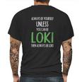 Always Be Yourself Unless You Can Be Loki Mens Back Print T-shirt