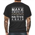 Make America Native Again Support American Indians Mens Back Print T-shirt