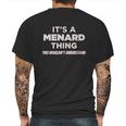 It Is A Menard Thing You Wouldnt Understand Mens Back Print T-shirt