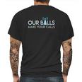 Our Balls Make Your Calls Cell Tower Climber Mens Back Print T-shirt