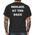 Bedlam At The Bank Mens Back Print T-shirt