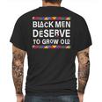 Black History Month Black Men Deserve To Grow Old Afro Mens Back Print T-shirt