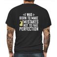 I Was Born To Make Mistakes Not To Fake Perfection Mens Back Print T-shirt