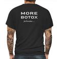 More Botox Please Classic Mens Back Print T-shirt