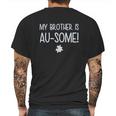 My Brother Is Au Some Autism Awareness Mens Back Print T-shirt