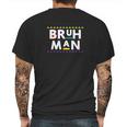 Bruh Man 90S Tv Show Mens Back Print T-shirt