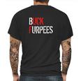 Buck Furpees Funny Fitness Burpees Gym Mens Back Print T-shirt