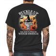 Buckle Up Buttercup You Just Flipped My Witch Switch Halloween Cat Mens Back Print T-shirt