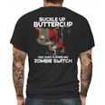 Buckle Up Buttercup You Just Flipped My Zombie Swi Mens Back Print T-shirt