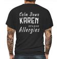 Calm Down Karen Its Just Allergies Funny Gift For Allergic Mens Back Print T-shirt